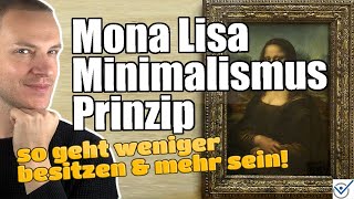 Weniger besitzen: Mona Lisa #Minimalismus Hack um mehr zu sein