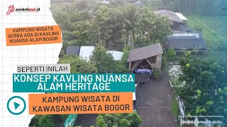 Seperti inilah Konsep Kavling Nuansa Alam Heritage Bogor | Kampung Wisata Serba Ada di Lokasi Wisata