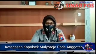 Inilah !!! Ketegasan Kapolsek Mulyorejo Terhadap Anggotanya