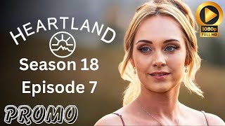 HEARTLAND Season 18 Episode 7 Trailer (FHD) | Theories And What To Expect in Details