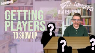 ADHD&D: How to Get Players to Show Up