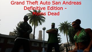 Grand Theft Auto San Andreas Definitive Edition - Moms Dead