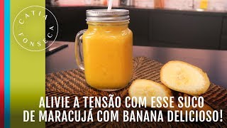 Como fazer: Suco de maracujá com banana delicioso - Catia Fonseca