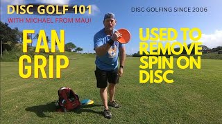 FAN GRIP REDUCE SPIN ON DISC // DISC GOLF 101