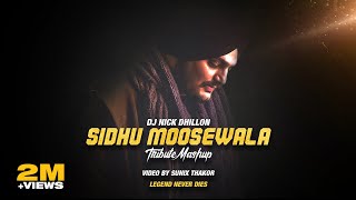 Sidhu Moose Wala (Mashup) | Nick Dhillon | Sunix Thakor