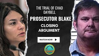 The Trial of Chad Daybell-Prosecutor Blake Closing Argument