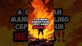 golongan manusia paling cepat masuk neraka‼️ #shortsfeed #islamicvideo #faktaunik