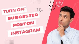 How to Turn Off Suggested Posts on Instagram