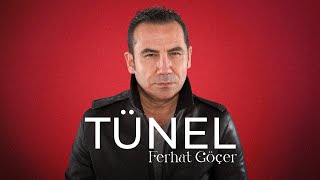 Ferhat Göçer - Tünel (Official Lyric Video)