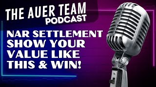 NAR SETTLEMENT SHOW YOUR VALUE LIKE THIS & WIN!