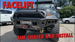 Facelift -   TJM CHASER BAR INSTALL