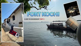 After A day in House boat  |  fort kochi part2