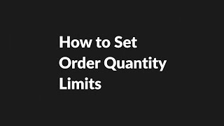 How to Set Order Quantity Limits