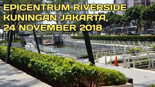 Epicentrum Walk Riverside Kuningan Jakarta, 24 November 2018