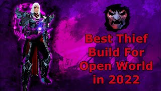 Guild Wars 2 : Best Thief Build For Open World in 2022 ( Nerfed )