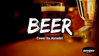 Itchyworms- BEER (LYRICS) | Cover by Ayradel