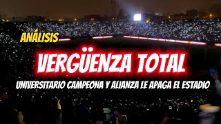 VERGÜENZA TOTAL | UNIVERSITARIO CAMPEONA Y ALIANZA LE APAGA EL ESTADIO