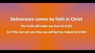 Deliverance comes by faith in Christ