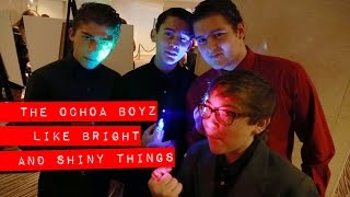 The Ochoa Boyz like bright and shiny things