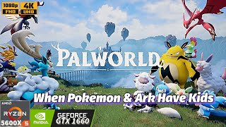 Palworld | Ryzen 5 5600X | GTX 1660 | 16GB Ram | Pokemon in Ark Style ?