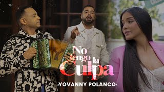 Yovanny Polanco - No Tengo La Culpa (Video Oficial)