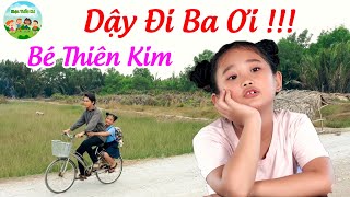 💖Dậy Đi Ba Ơi - Bé Thiên Kim|MV Thiếu Nhi|Dậy đi ba ơi sao ba ngủ hoài|Bài Hát Thiếu Nhi Hay Nhất💖