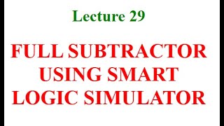 Full Subtractor using Smart Logic Simulator