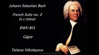 J S Bach French Suite no 2 in c minor BWV 813 Gigue Tatiana Nikolayeva