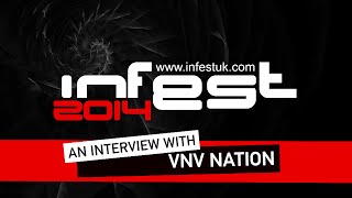 Infest 2014 - Interview with VNV Nation