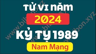 TỬ VI TUỔI KỶ TỴ 1989 năm 2024 - Nam Mạng