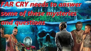 TOP 6 Mystery and Questions need to be Answered in Far Cry