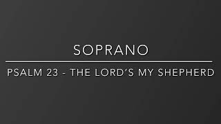 Psalm 23 - The Lord’s My Shepherd - INSTRUMENTAL Soprano Part