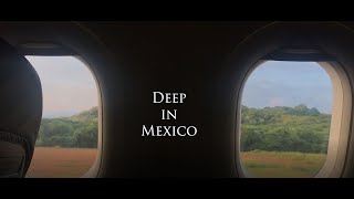 Deep in Mexico