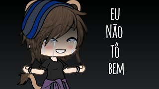 Eu Não Tô Bem {GLMV}