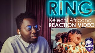 Kelechi Africana -- RING (Official Video) REACTION VIDEO