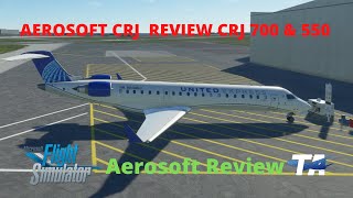 AEROSOFT CRJ  REVIEW CRJ 700 & 550/First Impressions/Msfs2020