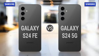 Samsung Galaxy S24 FE 5G vs Samsung Galaxy S24 5G