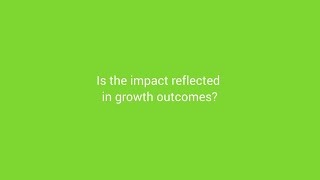 Is the impact reflected in growth outcomes?