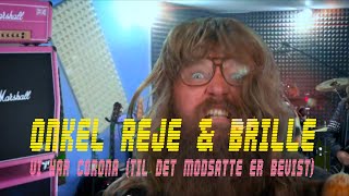 Onkel Reje & Brille - Vi har Corona (til det modsatte er bevist) (Official Music Video)