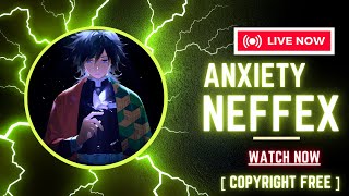 ANXIETY - NEFFEX [COPYRIGHT FREE]