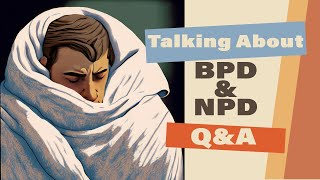 Monday Night BPD/NPD Q&A