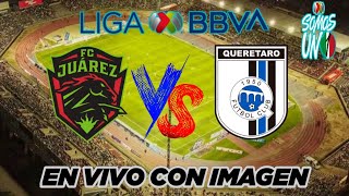 Fc Juarez Vs Querétaro en vivo