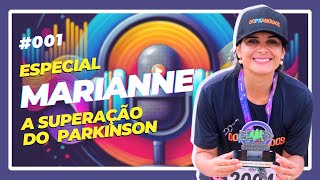 ESPECIAL MARIANNE - A SUPERAÇÃO DO PARKINSON