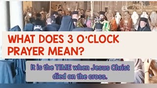 WHAT DOES THE 3 O'CLOCK PRAYER MEAN?