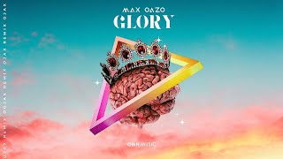 Glory - Max Oazo (Ojax Remix)