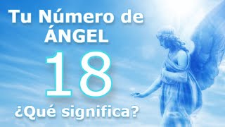 🕊⚜️ ÁNGEL NÚMERO 18 ⚜️🕊 Mensajes de La Nueva Tierra.