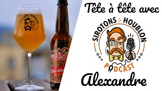 Alexandre de Sirotons le houblon nous parle de son parcours en dégustant quelques bières