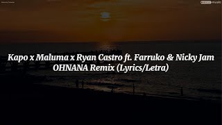 Kapo, Maluma, Ryan Castro ft. Farruko & Nicky Jam - OHNANA Remix (Lyrics/Letra)