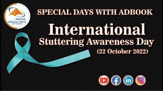 INTERNATIONAL STUTTERING AWARENESS DAY 22 OCTOBER BY ADBOOK 2022