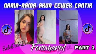 Nama-nama akun cewek cantik fenomenal💦 Part 1